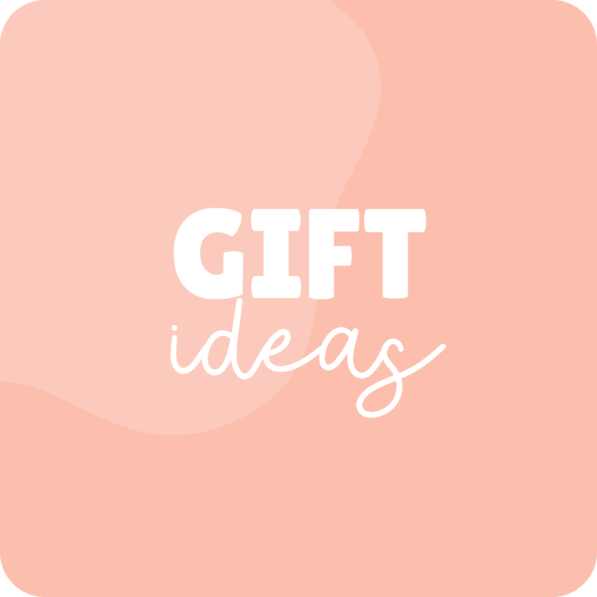 Gift Ideas