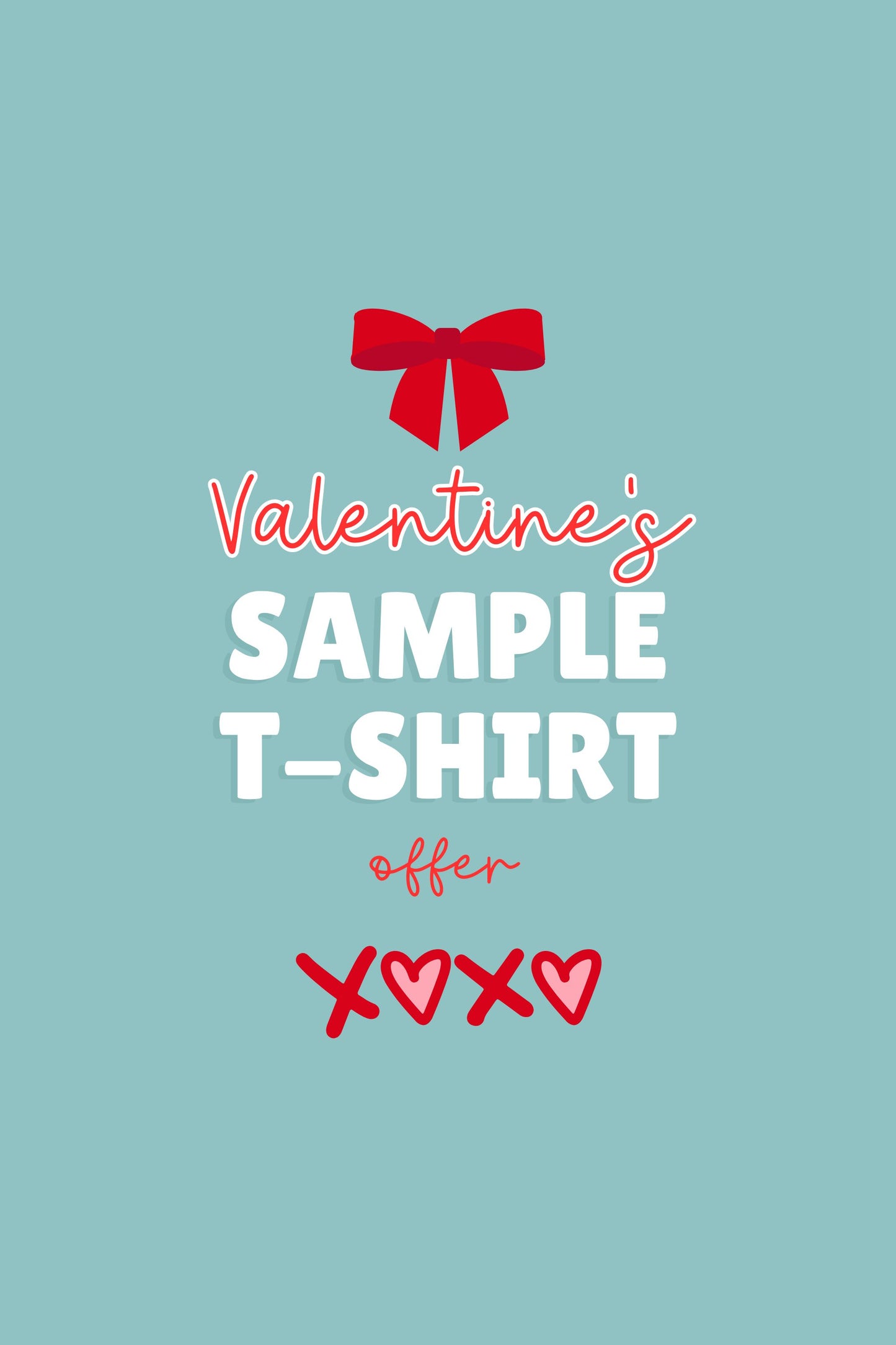 Valentine’s Day Sample T-Shirt
